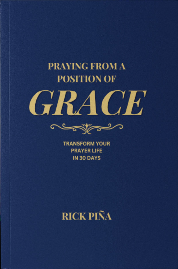 Praying From a Position of Grace by Rick Piña